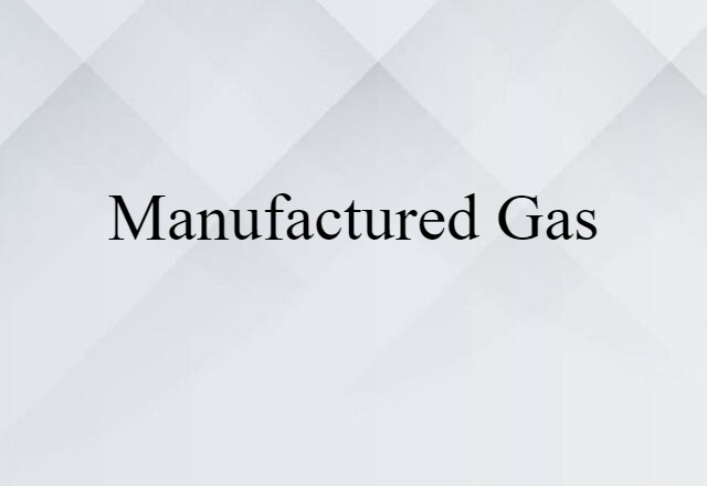 manufactured gas