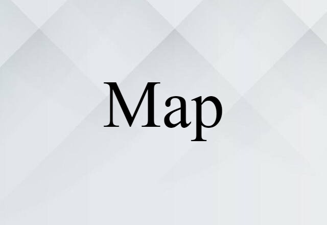 Map (noun) Definition, Meaning & Examples