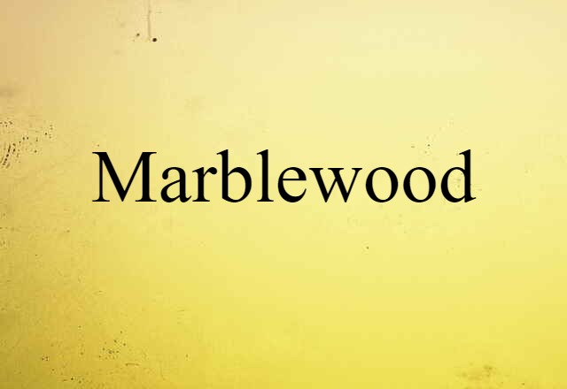 Marblewood (noun) Definition, Meaning & Examples