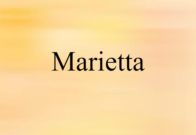 Marietta (noun) Definition, Meaning & Examples