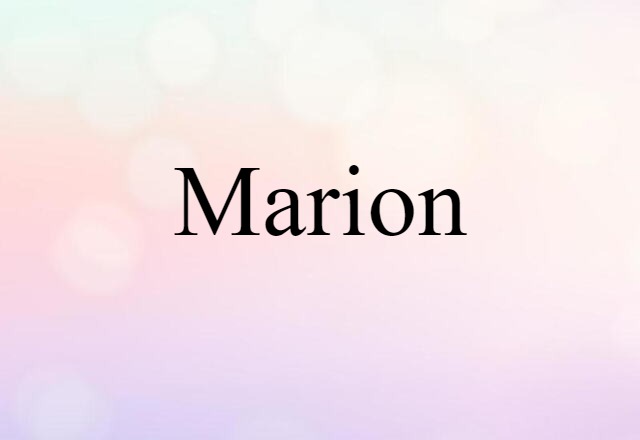 Marion (noun) Definition, Meaning & Examples