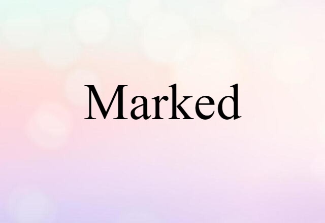 Marked (noun) Definition, Meaning & Examples