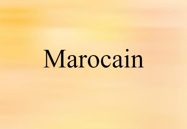 Marocain (noun) Definition, Meaning & Examples