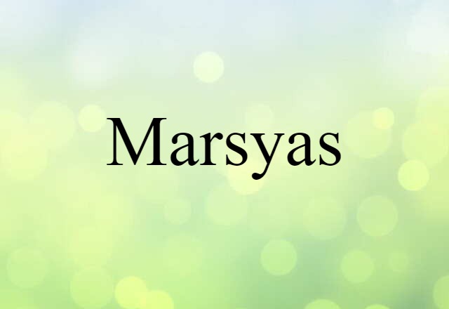 Marsyas (noun) Definition, Meaning & Examples