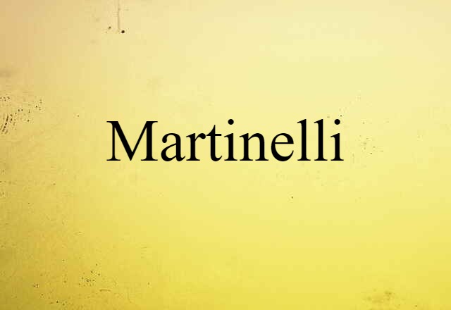 Martinelli (noun) Definition, Meaning & Examples