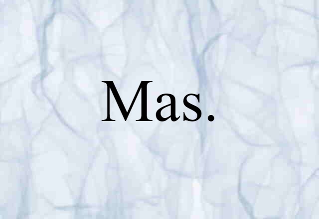 Mas. (noun) Definition, Meaning & Examples