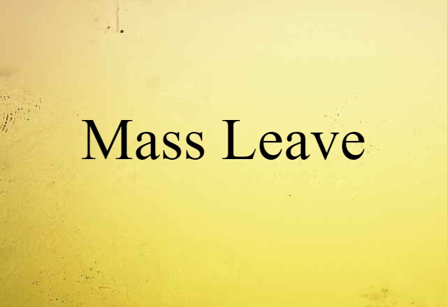 mass leave