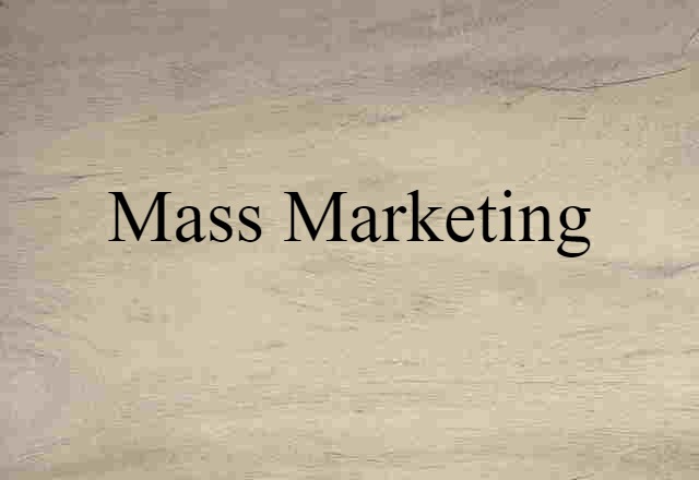 Mass Marketing (noun) Definition, Meaning & Examples