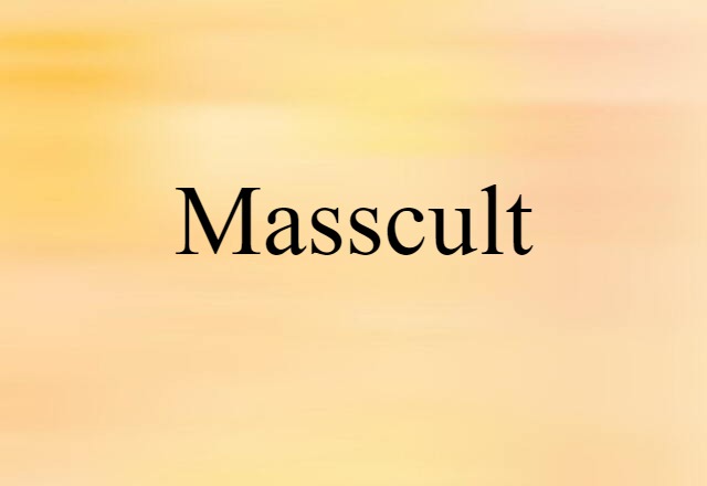 Masscult (noun) Definition, Meaning & Examples