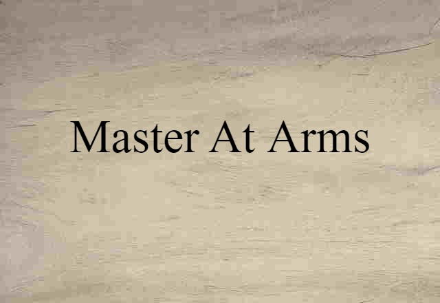 Master-at-arms (noun) Definition, Meaning & Examples