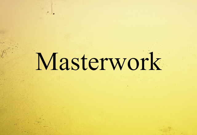 masterwork