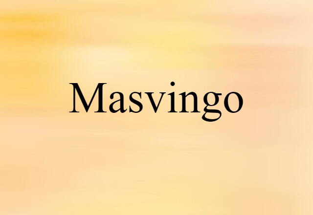 Masvingo (noun) Definition, Meaning & Examples