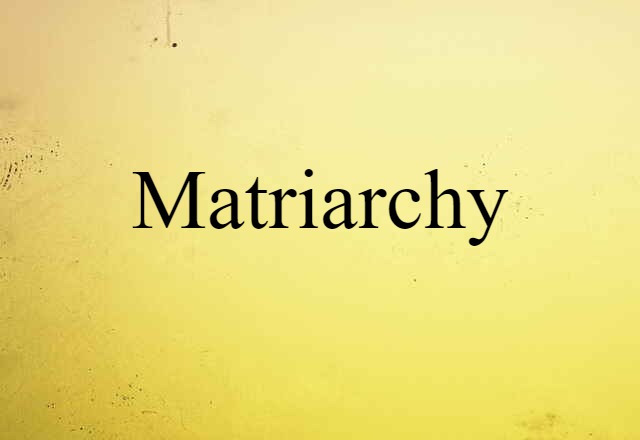 matriarchy