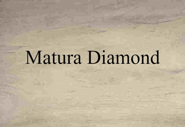 Matura Diamond (noun) Definition, Meaning & Examples