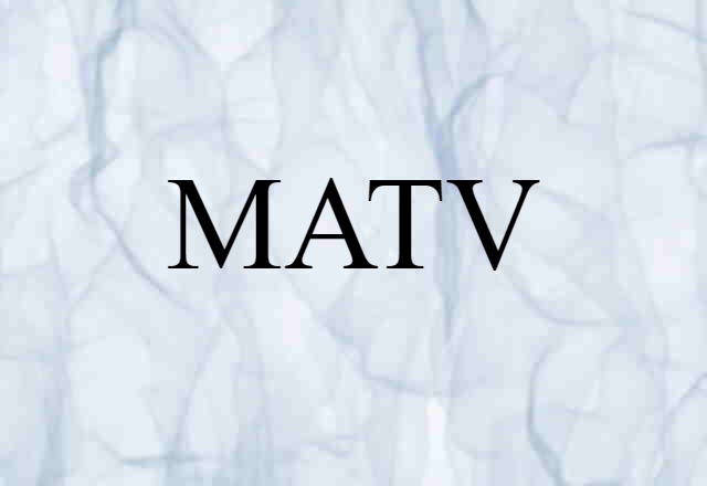 MATV (noun) Definition, Meaning & Examples