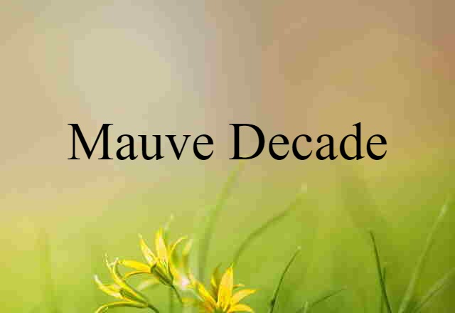 mauve decade