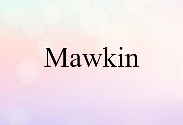 mawkin