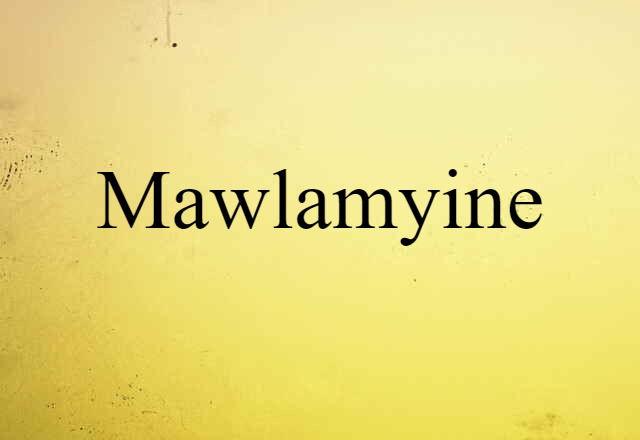 Mawlamyine (noun) Definition, Meaning & Examples