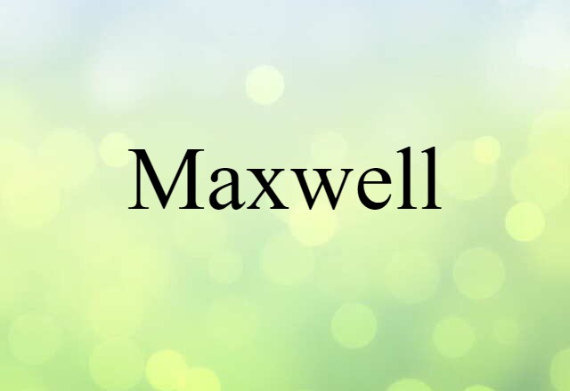 Maxwell (noun) Definition, Meaning & Examples