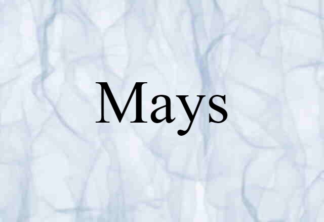 Mays (noun) Definition, Meaning & Examples