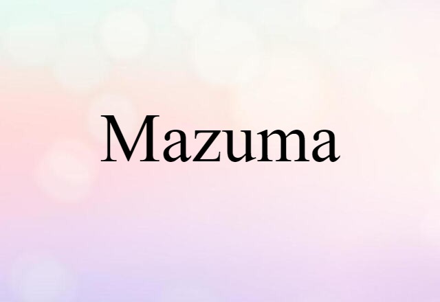 Mazuma (noun) Definition, Meaning & Examples