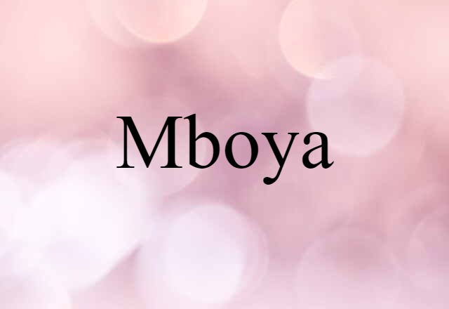 Mboya (noun) Definition, Meaning & Examples