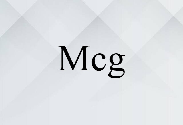 Mcg (noun) Definition, Meaning & Examples