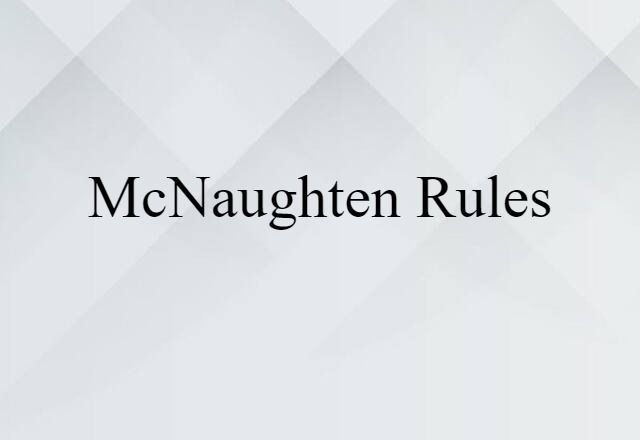 McNaughten Rules