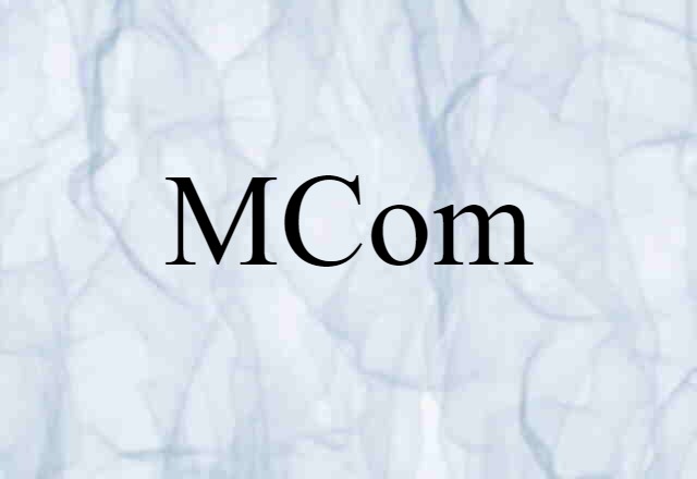 MCom (noun) Definition, Meaning & Examples