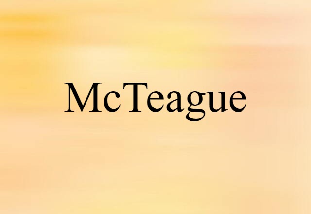 McTeague (noun) Definition, Meaning & Examples