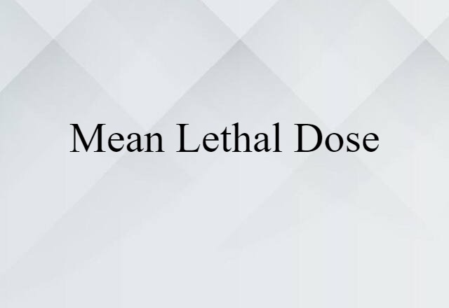 mean lethal dose