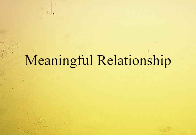 meaningful relationship