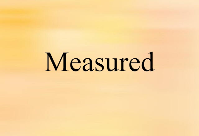 Measured (noun) Definition, Meaning & Examples