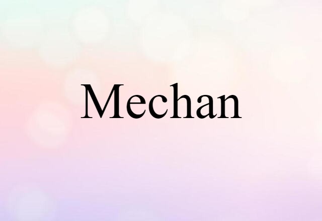 mechan