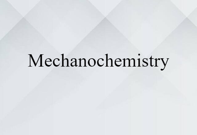 mechanochemistry