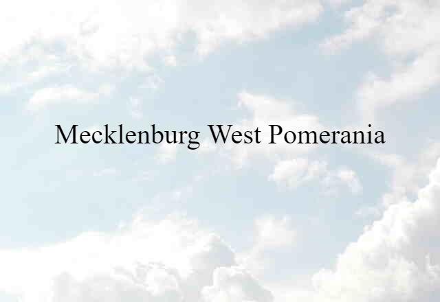 Mecklenburg-West Pomerania (noun) Definition, Meaning & Examples