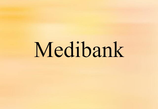 Medibank (noun) Definition, Meaning & Examples