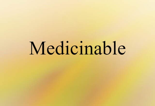 medicinable