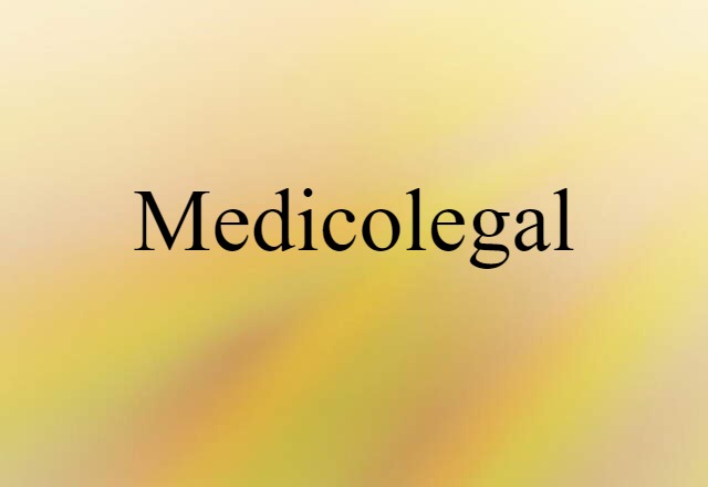 medicolegal