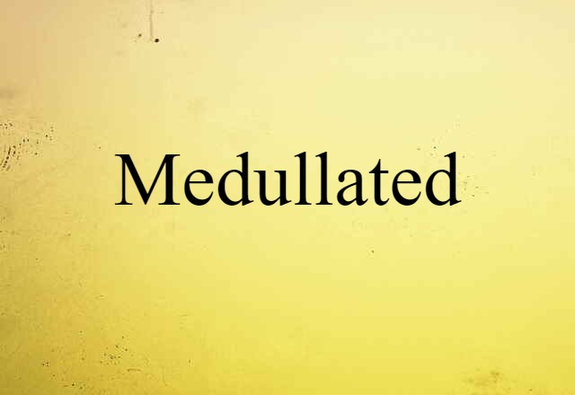 medullated