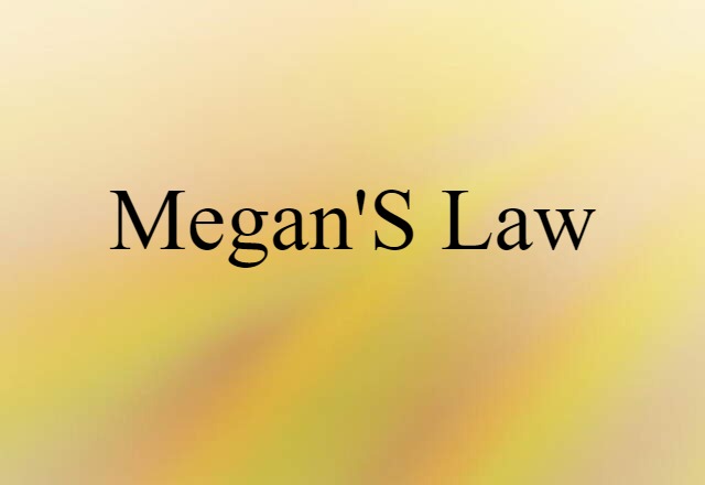 Megan's Law (noun) Definition, Meaning & Examples