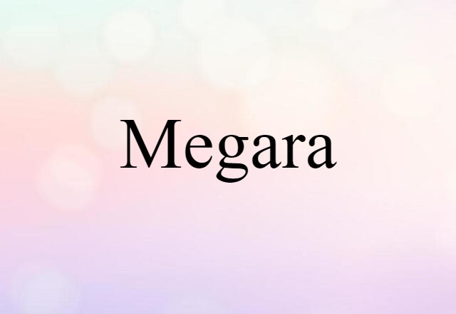 Megara (noun) Definition, Meaning & Examples