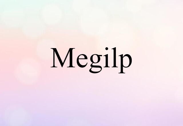 Megilp (noun) Definition, Meaning & Examples