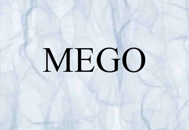 MEGO