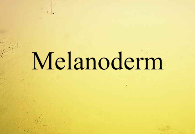 melanoderm