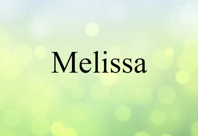 Melissa (noun) Definition, Meaning & Examples