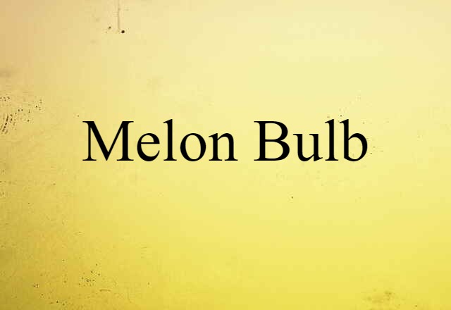 melon bulb