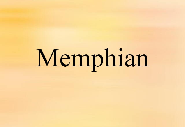 Memphian (noun) Definition, Meaning & Examples