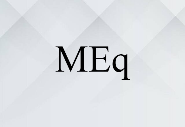 MEq (noun) Definition, Meaning & Examples