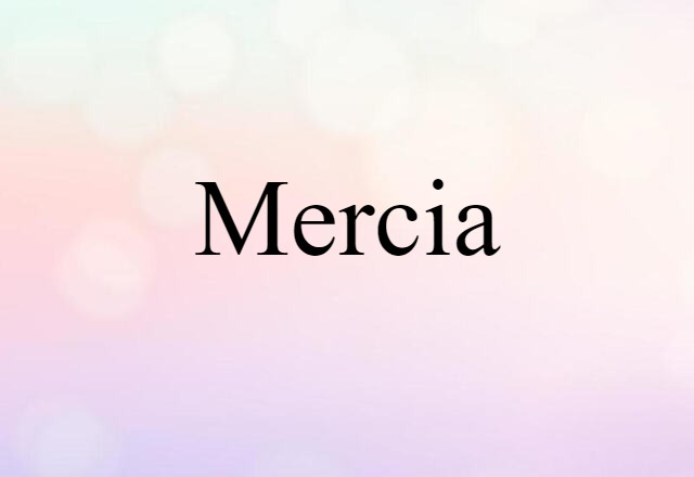 Mercia (noun) Definition, Meaning & Examples